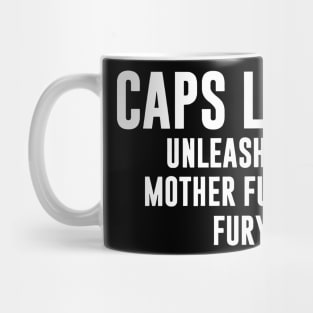 CAPS LOCK. UNLEASH THE MxTHER FxCKING FURY Mug